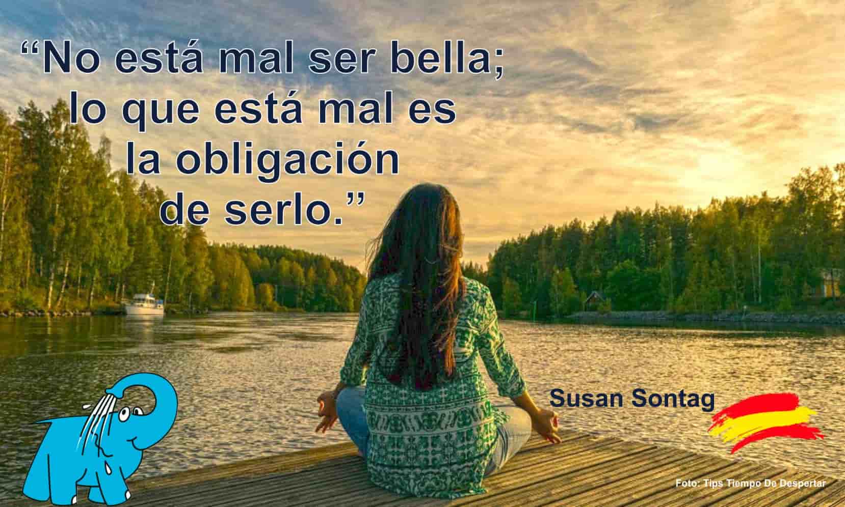 No está mal ser bella; lo que está mal es la obligación de serlo.